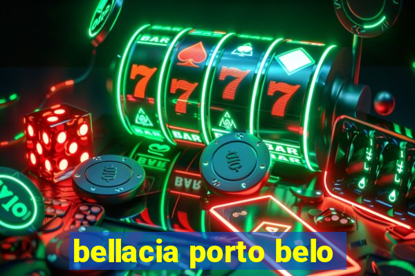 bellacia porto belo